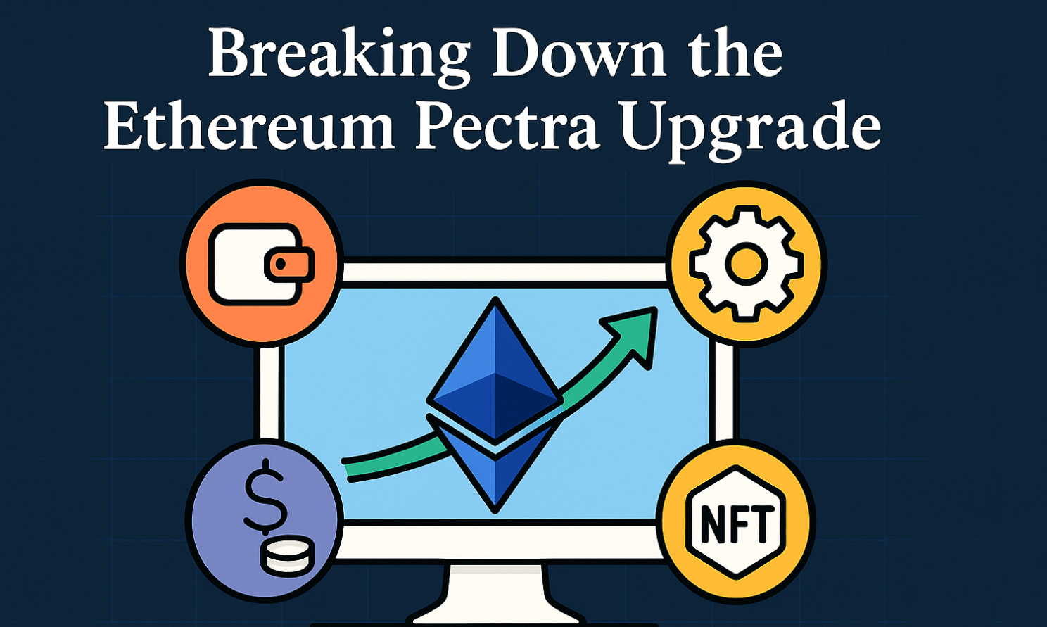 Breaking Down the Ethereum Pectra Upgrade